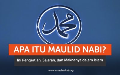 Apa Itu Maulid Nabi? Ini Pengertian, Sejarah, dan Maknanya dalam Islam