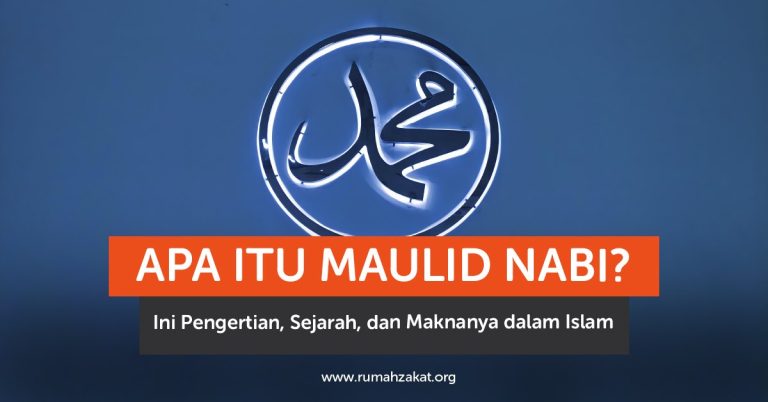 Apa Itu Maulid Nabi? Ini Pengertian, Sejarah, dan Maknanya dalam Islam