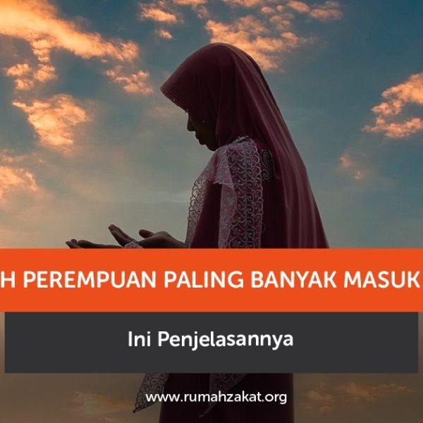 perempuan paling banyak masuk neraka menurut Islam