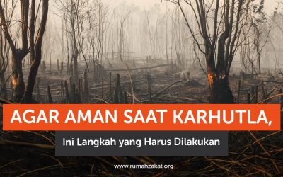 Agar Aman Saat Karhutla, Ini Langkah yang Harus Dilakukan