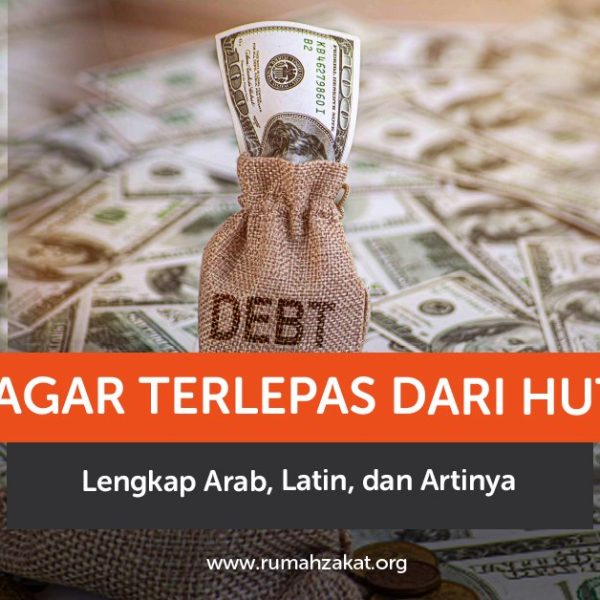 doa melunasi hutang lengkap Arab Latin dan artinya
