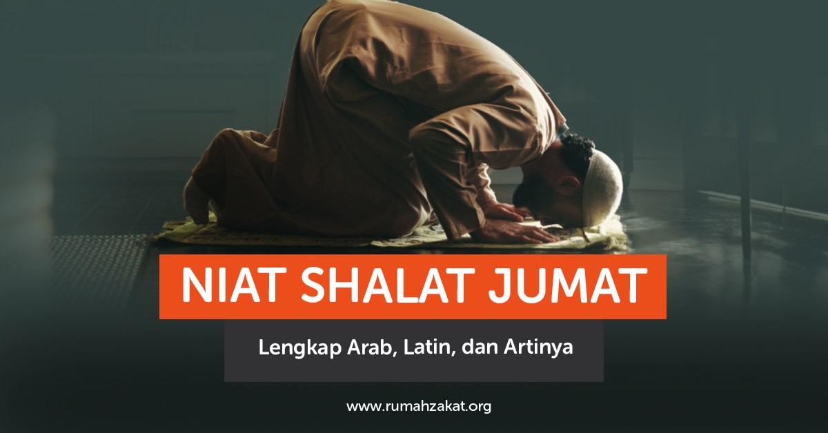 niat shalat Jumat lengkap Arab Latin dan artinya niat shalat Jumat lengkap Arab Latin dan artinya