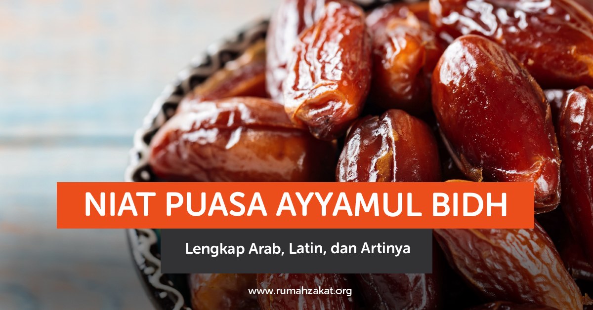 niat puasa Ayyamul Bidh lengkap Arab Latin dan artinya