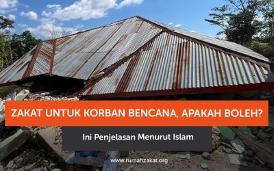 Zakat untuk Korban Bencana, Apakah Boleh? Ini Penjelasan Menurut Islam