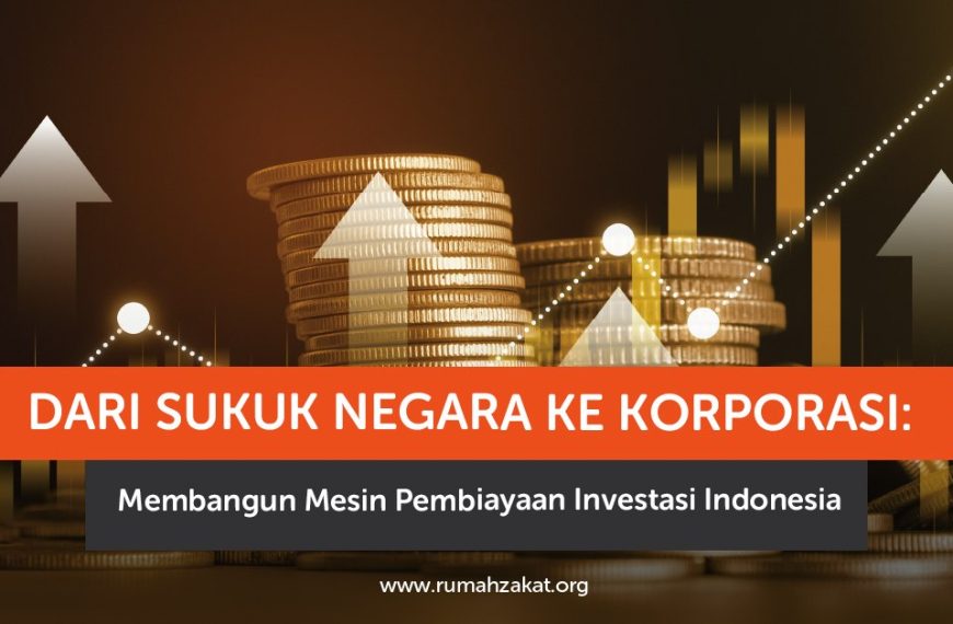 Sukuk korporasi berpotensi menjadi mesin baru pembiayaan investasi Indonesia. Simak peluang, tantangan, dan lima enabler transformasinya.