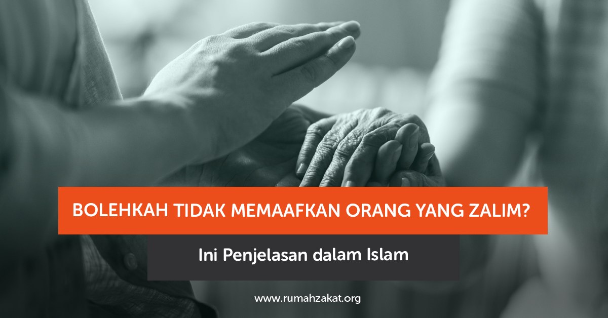 tidak memaafkan orang yang zalim menurut Islam