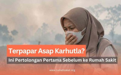 Sebelum ke Rumah Sakit, Ini Pertolongan Pertama Saat Sesak Akibat Asap Karhutla