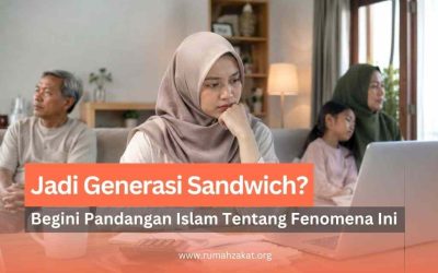 Jadi Generasi Sandwich? Begini Pandangan Islam Tentang Fenomena Ini