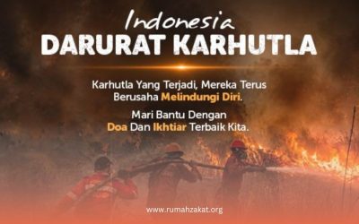 Karhutla Belum Selesai! Yuk, Salurkan Donasi Bersama Rumah Zakat