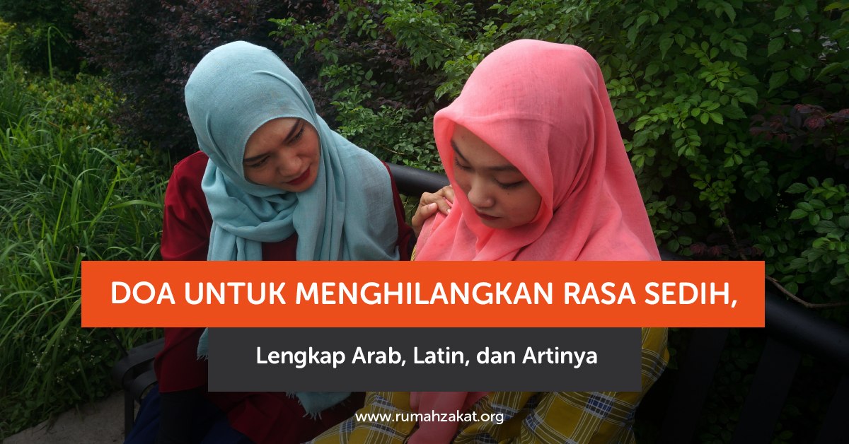 Doa untuk menghilangkan rasa sedih dan memohon ketenangan hati Doa untuk menghilangkan rasa sedih dan memohon ketenangan hati