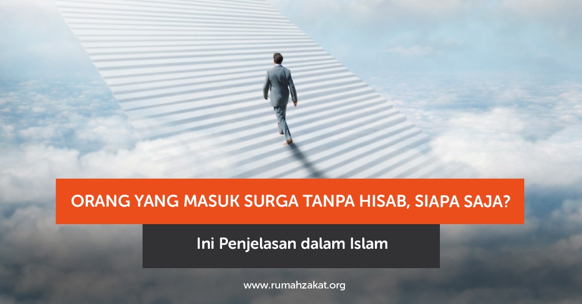 Orang yang masuk surga tanpa hisab menurut hadis Orang yang masuk surga tanpa hisab menurut hadis