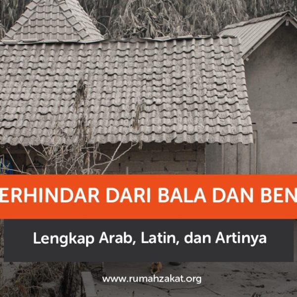 Doa terhindar dari bala dan bencana lengkap Arab Latin dan artinya