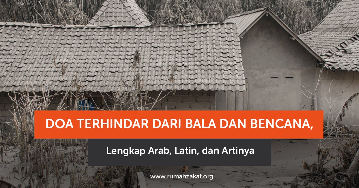 Doa terhindar dari bala dan bencana lengkap Arab Latin dan artinya Doa terhindar dari bala dan bencana lengkap Arab Latin dan artinya
