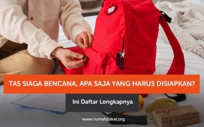 Tas Siaga Bencana, Apa Saja yang Harus Disiapkan? Ini Daftar Lengkapnya
