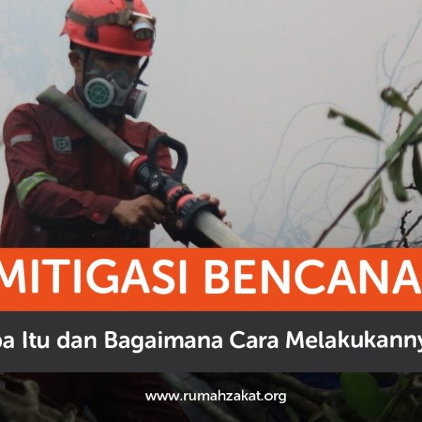 Mitigasi bencana untuk mengurangi risiko dan dampak bencana