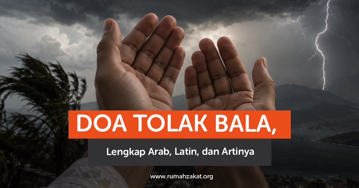 Doa tolak bala lengkap Arab Latin dan artinya Doa tolak bala lengkap Arab Latin dan artinya