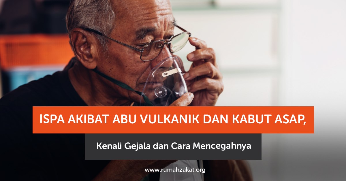 ISPA akibat abu vulkanik dan kabut asap serta cara mencegahnya