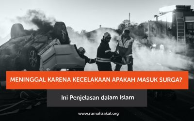 Meninggal karena Kecelakaan Apakah Masuk Surga? Ini Penjelasan dalam Islam