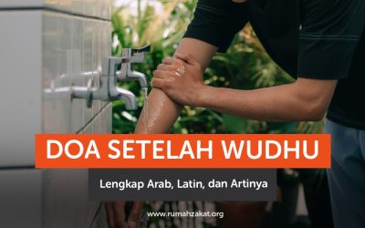 Doa Setelah Wudhu Lengkap Arab, Latin, dan Artinya