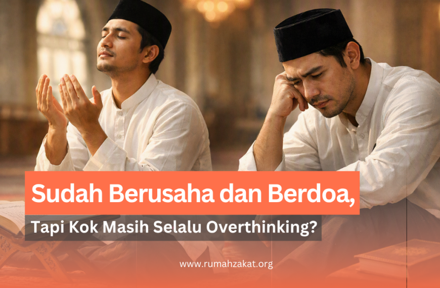 berusaha tapi masih overthinking