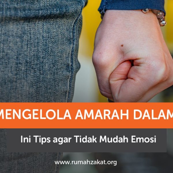 Cara mengelola amarah dalam Islam agar tidak mudah emosi