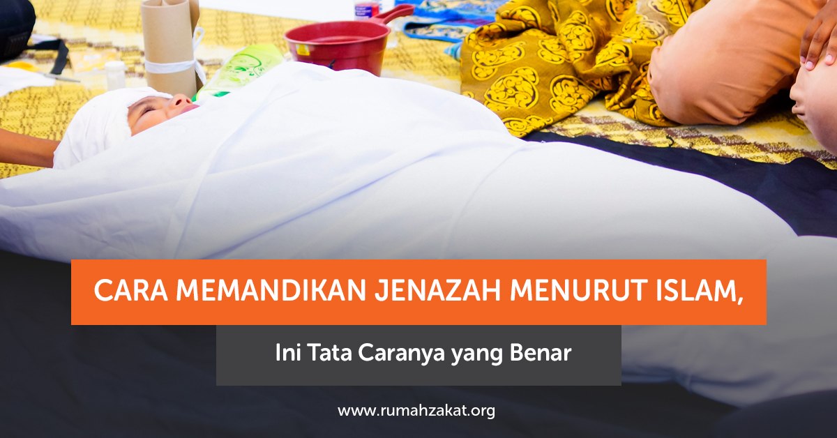 Cara memandikan jenazah menurut Islam sesuai tuntunan syariat Cara memandikan jenazah menurut Islam sesuai tuntunan syariat