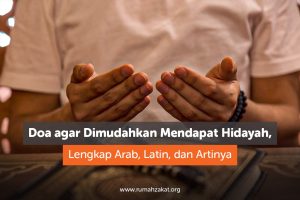 Doa agar mendapat hidayah lengkap Arab latin dan artinya