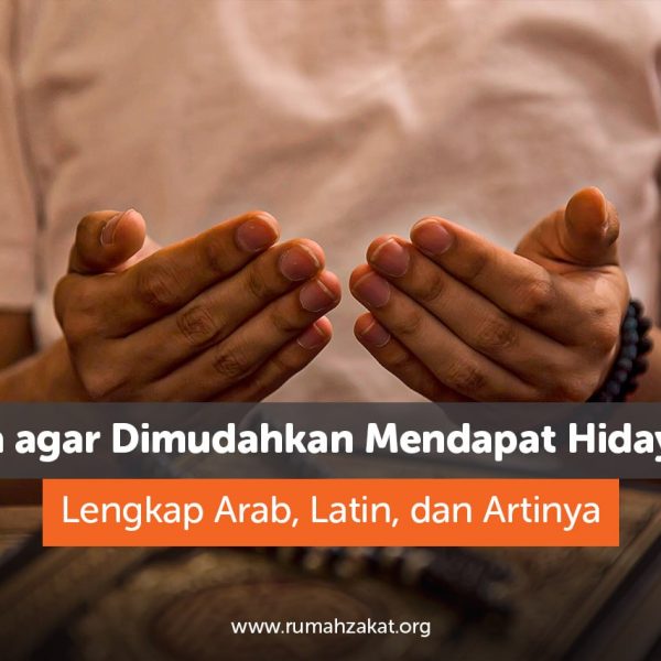 Doa agar mendapat hidayah lengkap Arab latin dan artinya
