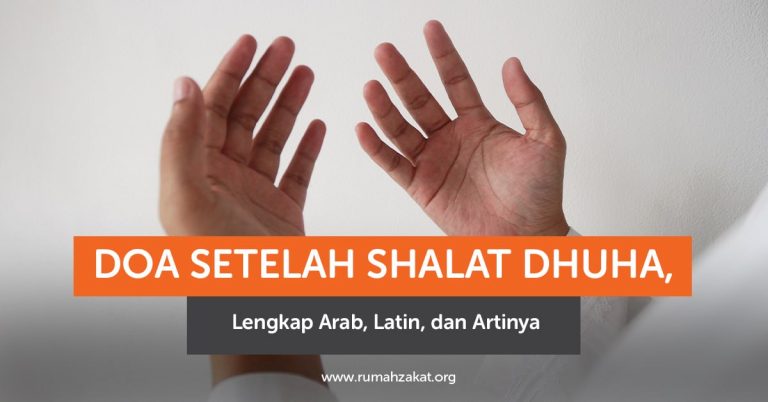 Doa Setelah Shalat Dhuha, Lengkap Arab, Latin, dan Artinya