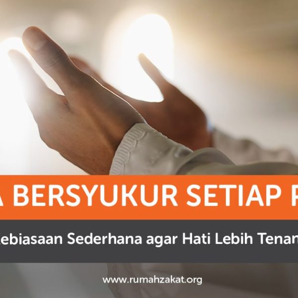 Cara bersyukur setiap pagi menurut Islam melalui doa, zikir, dan kebiasaan baik.