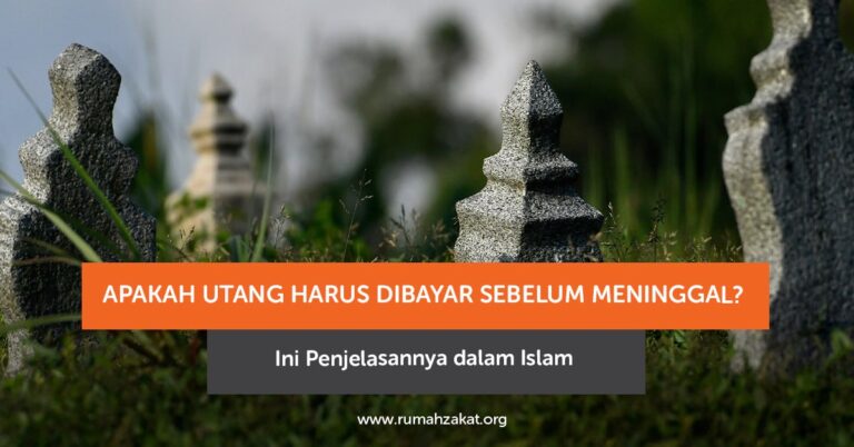 Apakah Utang Harus Dibayar Sebelum Meninggal? Ini Penjelasannya dalam Islam